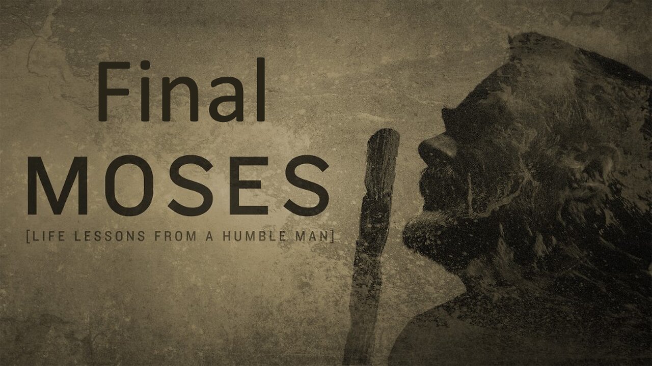 Moses [Lessons from a humble man] Final | Wednesday night