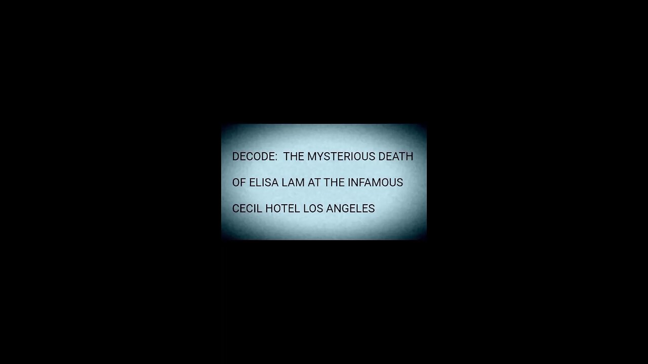 DECODE ELISA LAM CECIL HOTEL, LOS ANGELES
