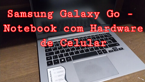 Samsung Galaxy Go - Notebook com Hardware de Celular - Notebook ARM - Review Samsung Galaxy Go