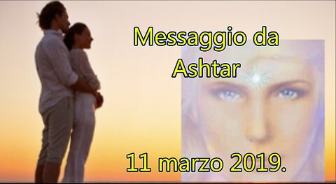 Messaggio da Ashtar.