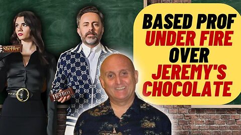 WOKE COLLEGE INVESTIGATES PROFESSOR OVER JEREMY'S CHOCOLATE