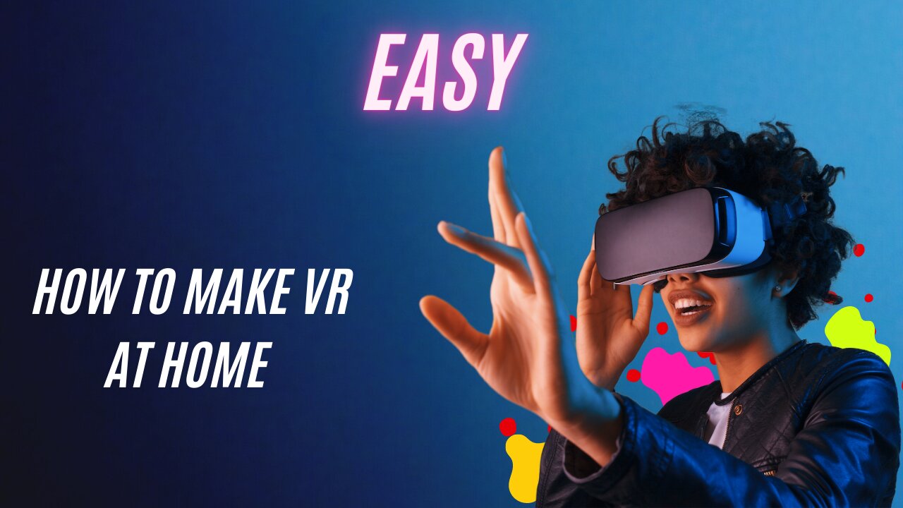 How to make a VR at home