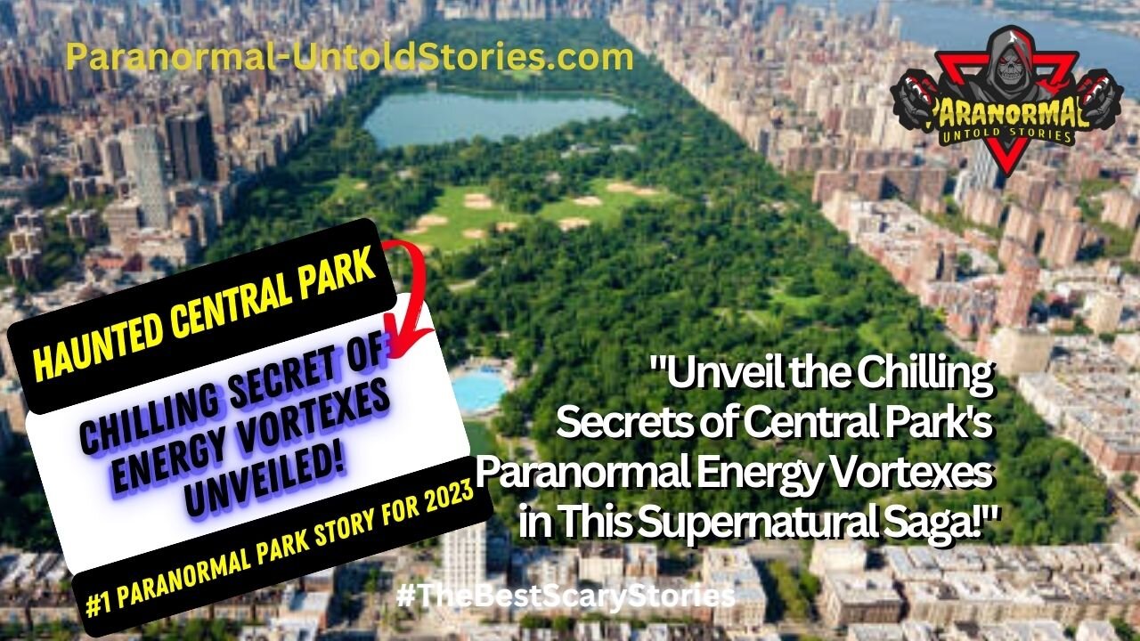 Chilling Secrets Central Park's Paranormal Vortexes | #paranormal #haunted #ghost