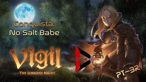 Conquista "No Salt Babe" - Vigil: The Longest Night [PT-BR]