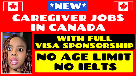 *New* Caregiver Jobs in CANADA With Visa Sponsorship | No Age Limit, No IELTS | Hurry While it Lasts