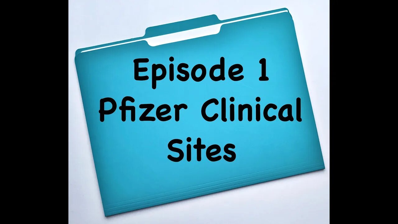 Pfizer Data Released - Episode One - Clinical Sites