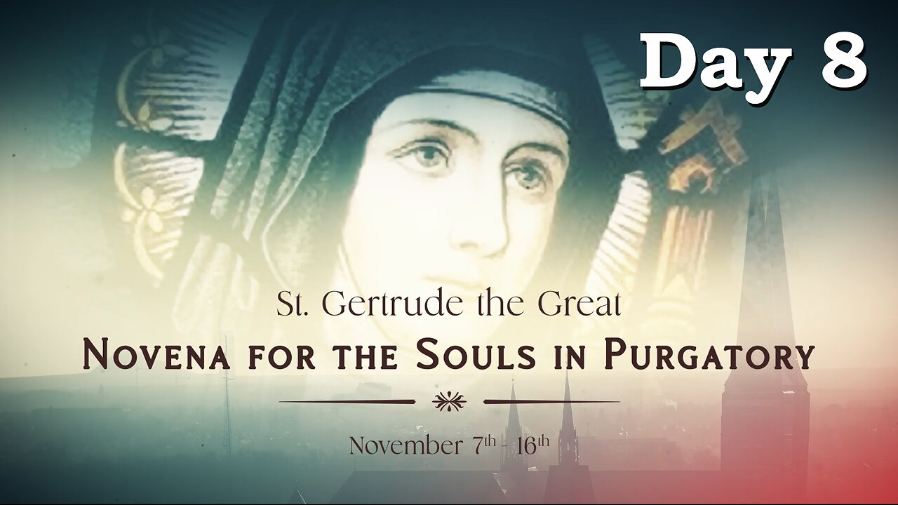 St Gertrude The Great - Novena for the Souls in Purgatory - Day 8