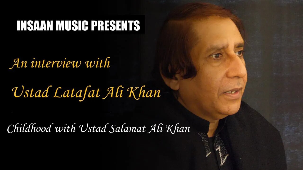 02 How was childhood with Ustad Salamat Ali Khan - USTAD LATAFAT ALI KHAN Q&A