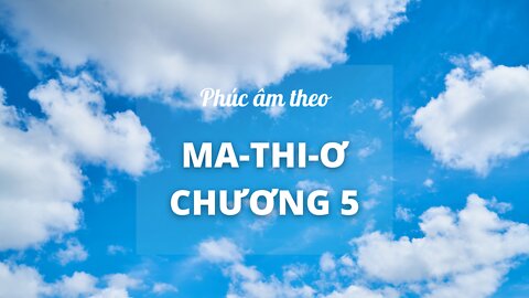 Đọc Thánh Kinh: Ma-thi-ơ - Chương 5