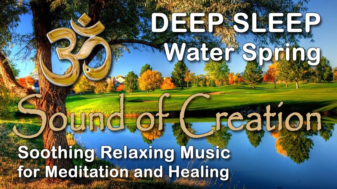 🎧 Sound Of Creation • Deep Sleep (63) • Fount • Soothing Relaxing Music for Meditation and Healing