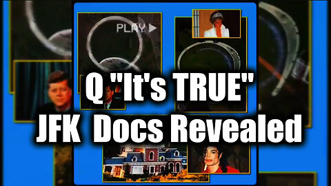 Q "It's TRUE" - JFK Docs Revealed. Patriots in Control