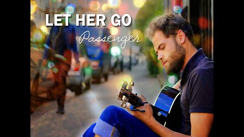 Passenger - Let Her Go