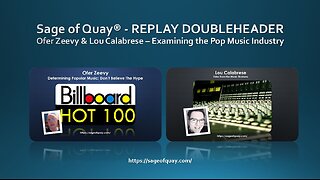 Sage of Quay® - REPLAY DOUBLEHEADER - Ofer Zeevy & Lou Calabrese – Examining the Pop Music Industry