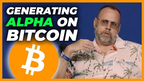 Generating Alpha On Bitcoin - Bitcoin 2022 Conference