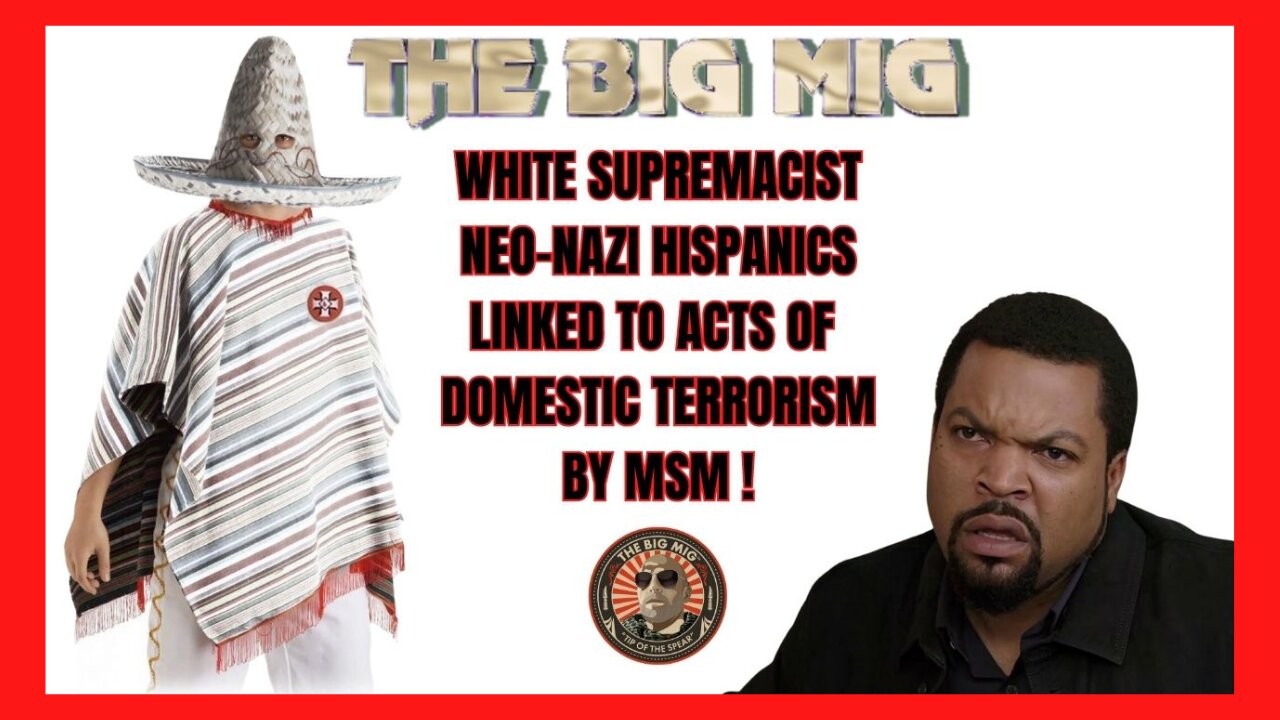 WHITE SUPREMACIST NEO-NAZI HISPANICS LINKED TO ACTS OF DOMESTIC TERROR BY MSM |EP81