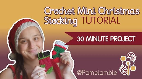 Advent Mini Crochet Christmas Stocking Full Tutorial