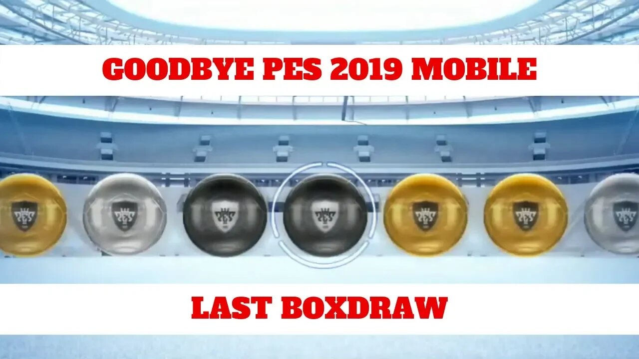 GOODBYE PES 2019 MOBILE | LAST BOXDRAW