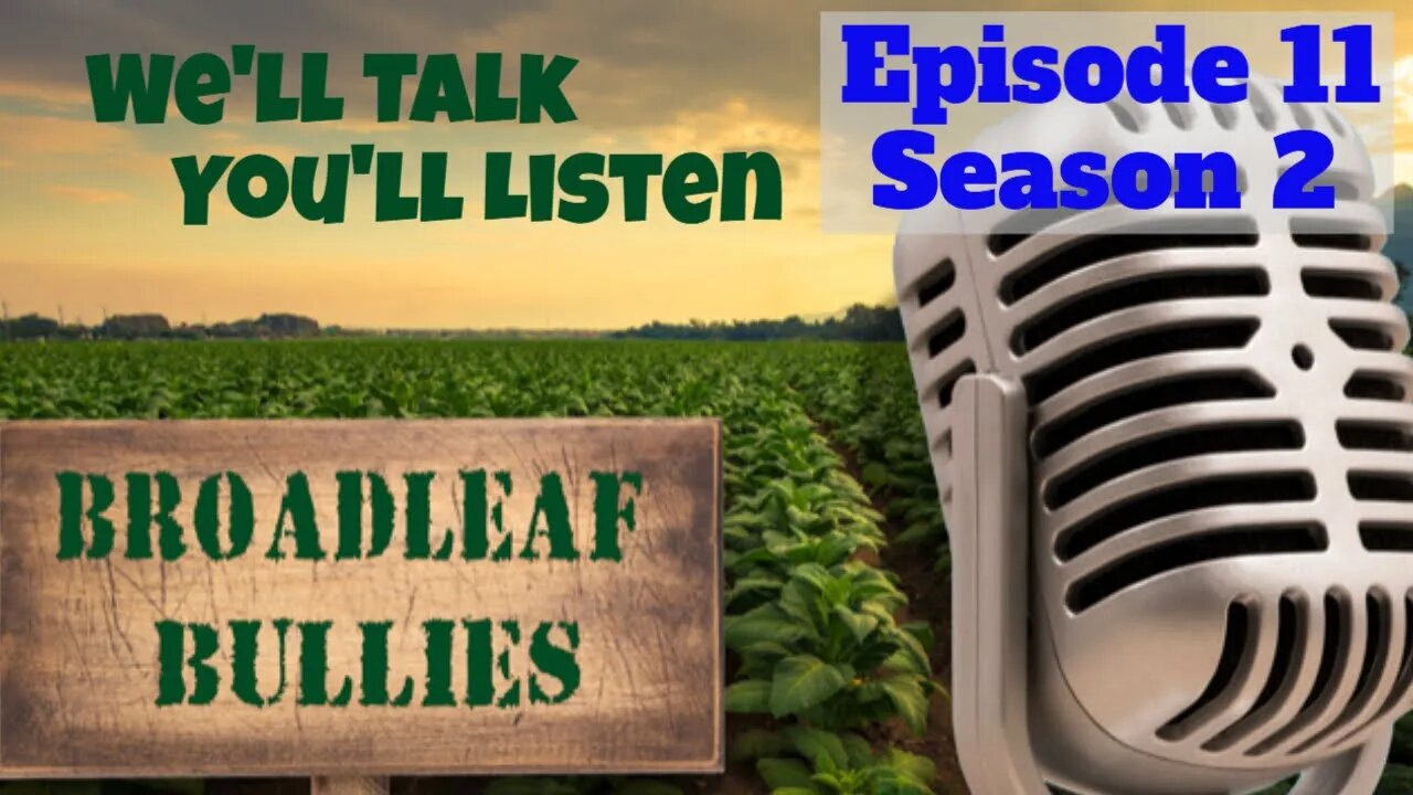 Broadleaf Bullies Season Episode 11 Season 2 | 2021