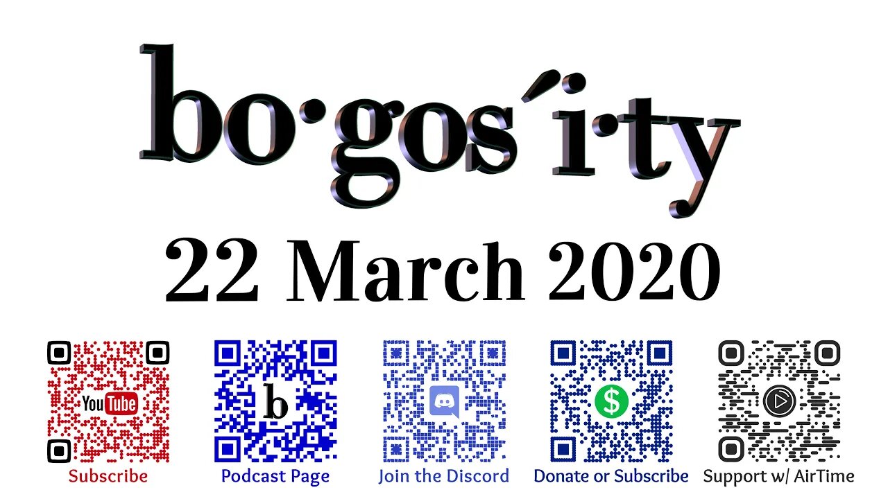 🎙️Bogosity Podcast for 22 March 2020