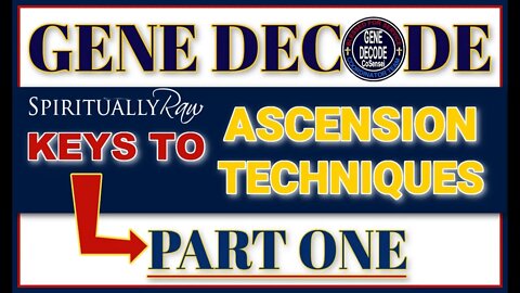 🚩Event 4-5-22🚩GEN#-DEC0DE, KEYS TO ASCENSION TECHNIQUES ➡️ Part One ⬅️👇👇👇