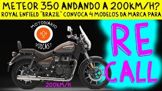 Meteor 350 ANDANDO A 200km/h? Royal "BRAZIL" CONVOCA 4 modelos da marca para RECALL