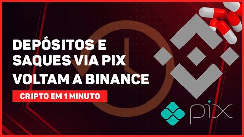 C1: DEPÓSITOS E SAQUES VIA PIX VOLTAM A BINANCE