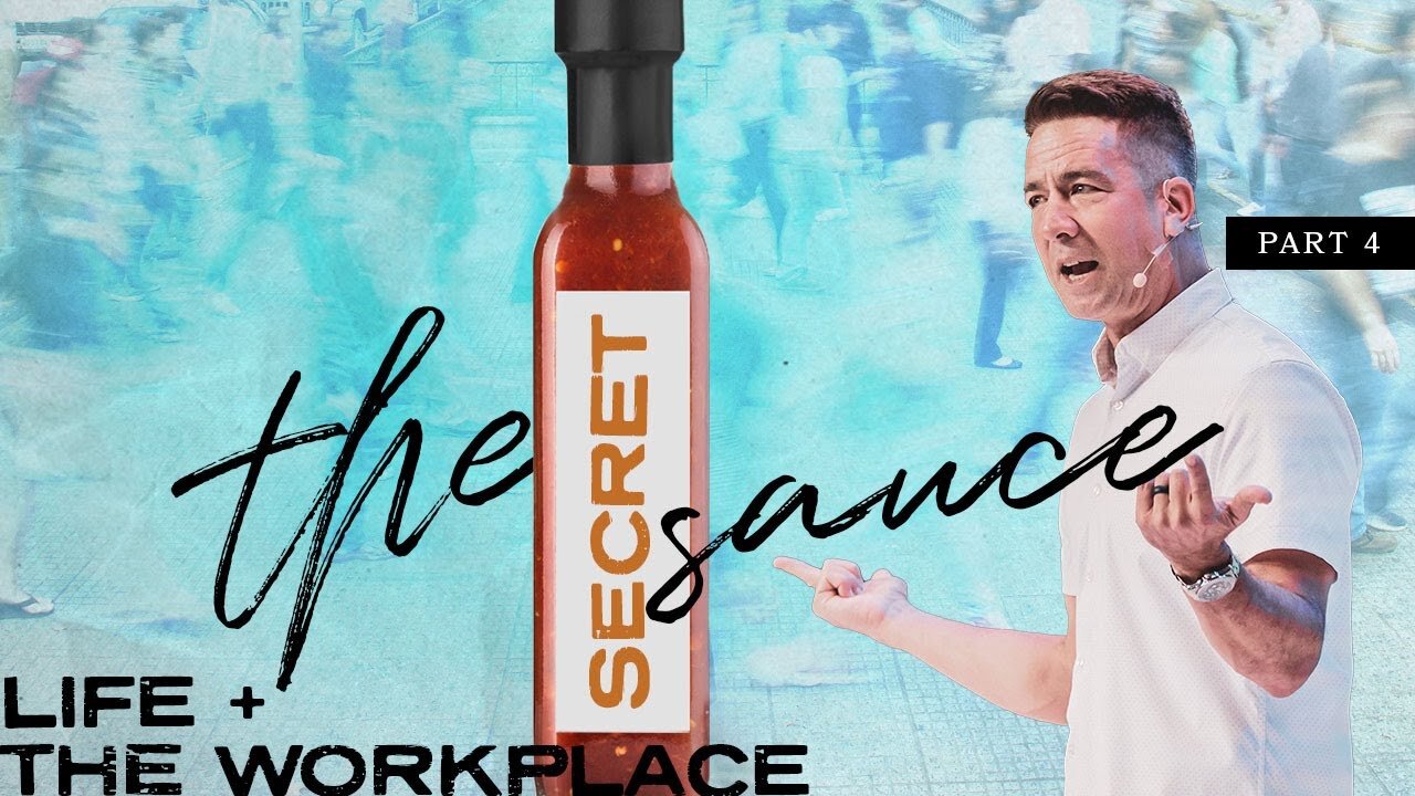 The Secret Sauce: Part 4: Life & The Work Place with Pastor Mike