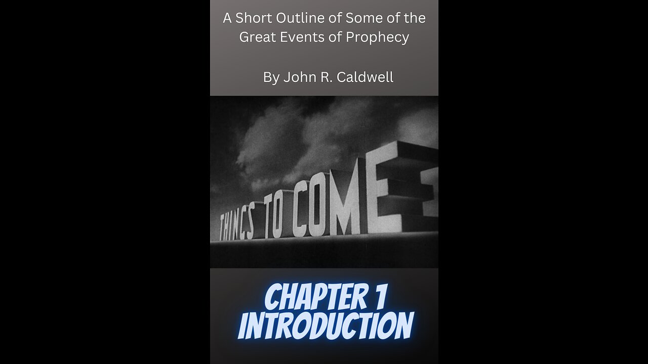 Things To Come, by John R. Caldwell, Chapter 1 Introduction