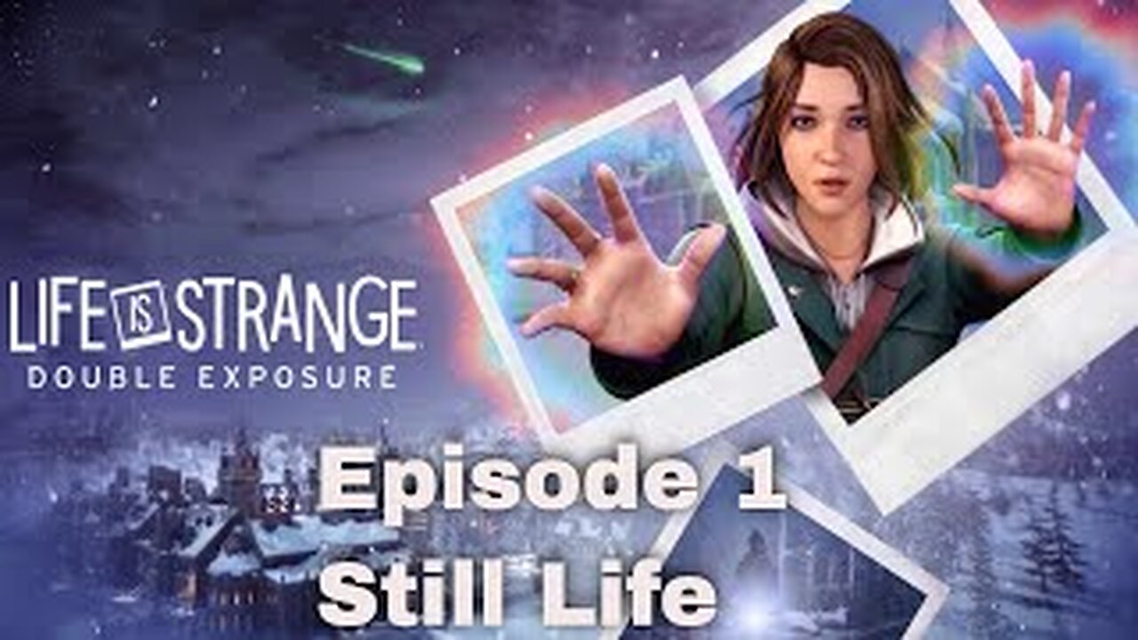 Life Is Strange: Double Exposure Chapter 1 Still Life Part 2