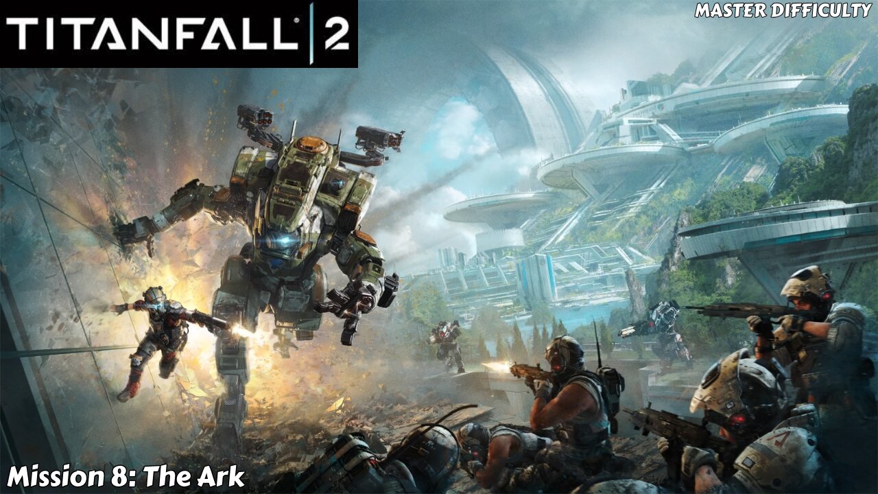 Titanfall 2 - Part 8 - The Ark