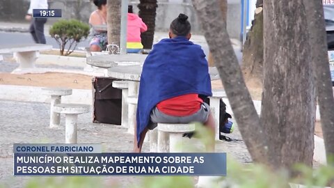 Coronel Fabriciano: Município realiza mapeamento sobre as pessoas em situação de rua na cidade.