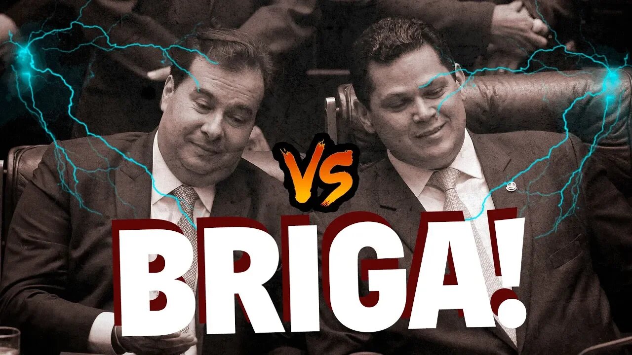 Maia e Alcolumbre BRIGAM!