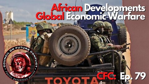 CFC Ep. 79 - Roe vs. Wade Overturned, African Developments, Global Economic Warfare