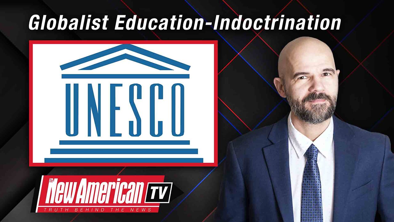 The New American TV | U.S. Rejoins the U.N’s Education-Indoctrination Agency