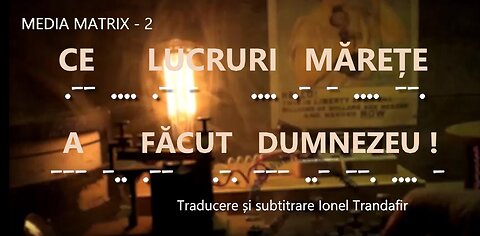 Ce lucruri marete a facut Dumnezeu - Media Matrix 2