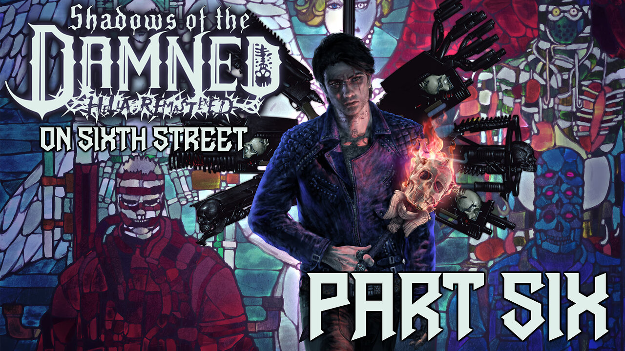 Shadows of the Damned on 6th Street Part 6