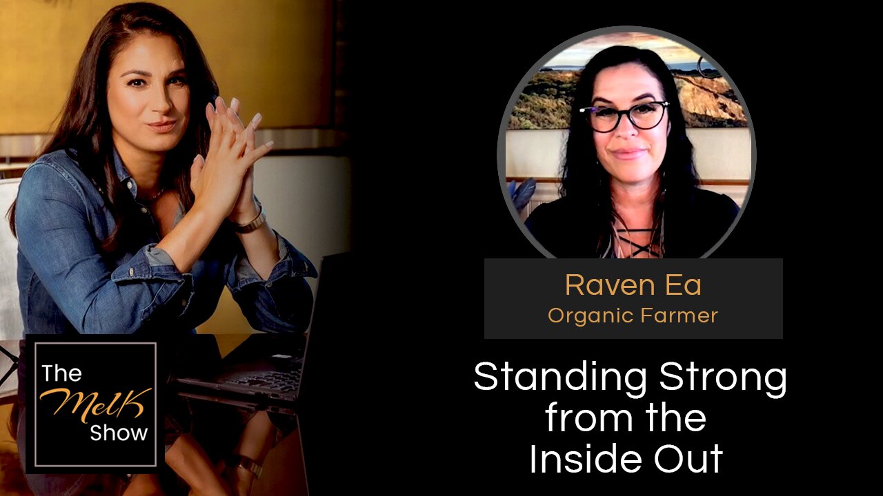 Mel K & Raven Ea | Standing Strong from the Inside Out | 2-17-24