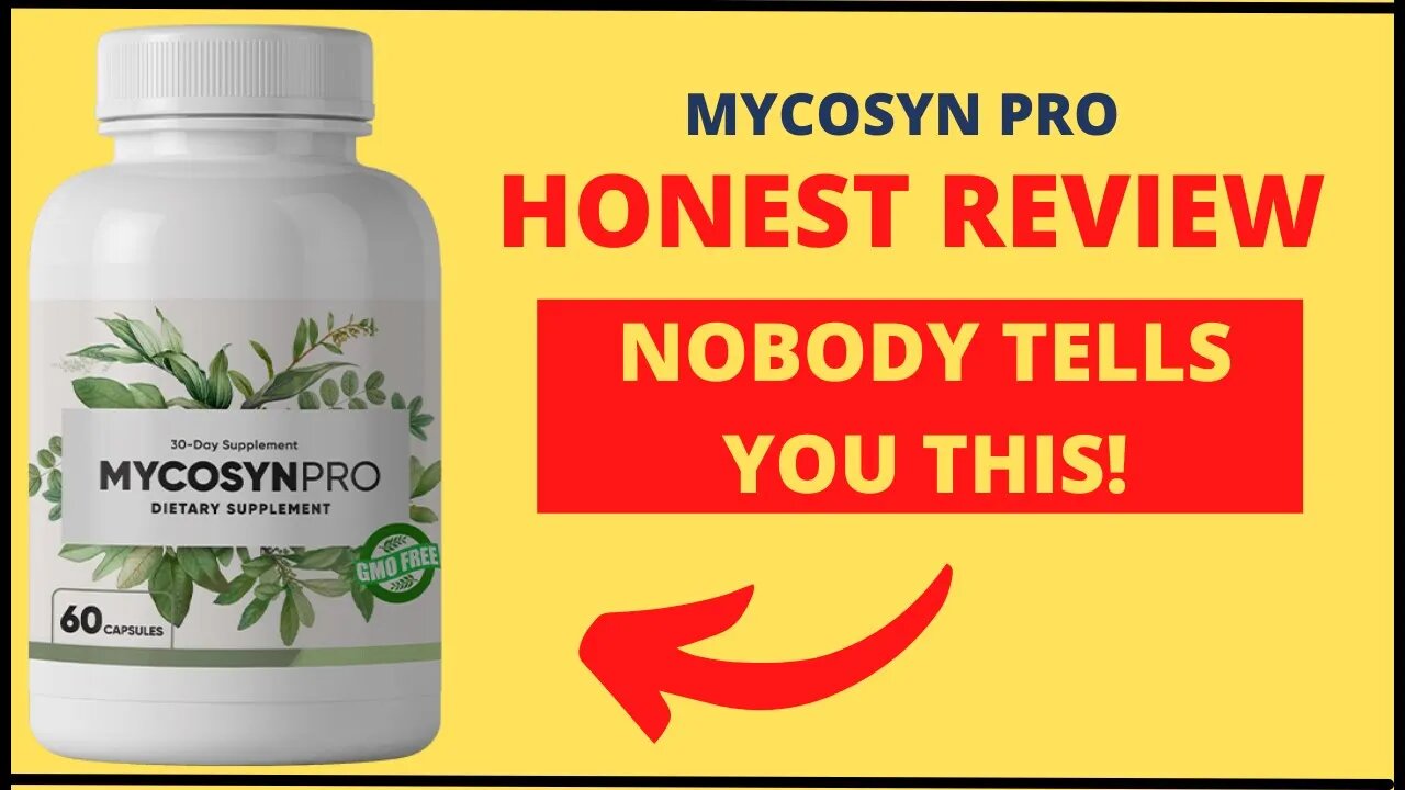 Mycosyn Pro REVIEW | ALERT - Does Mycosyn Pro Work? Mycosyn Pro Supplement