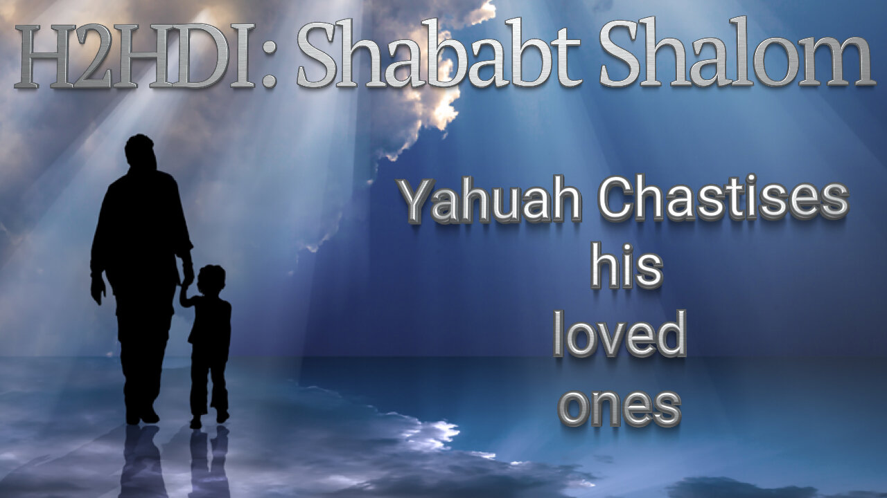 Shabbat - Yahuah Chastises his loved ones