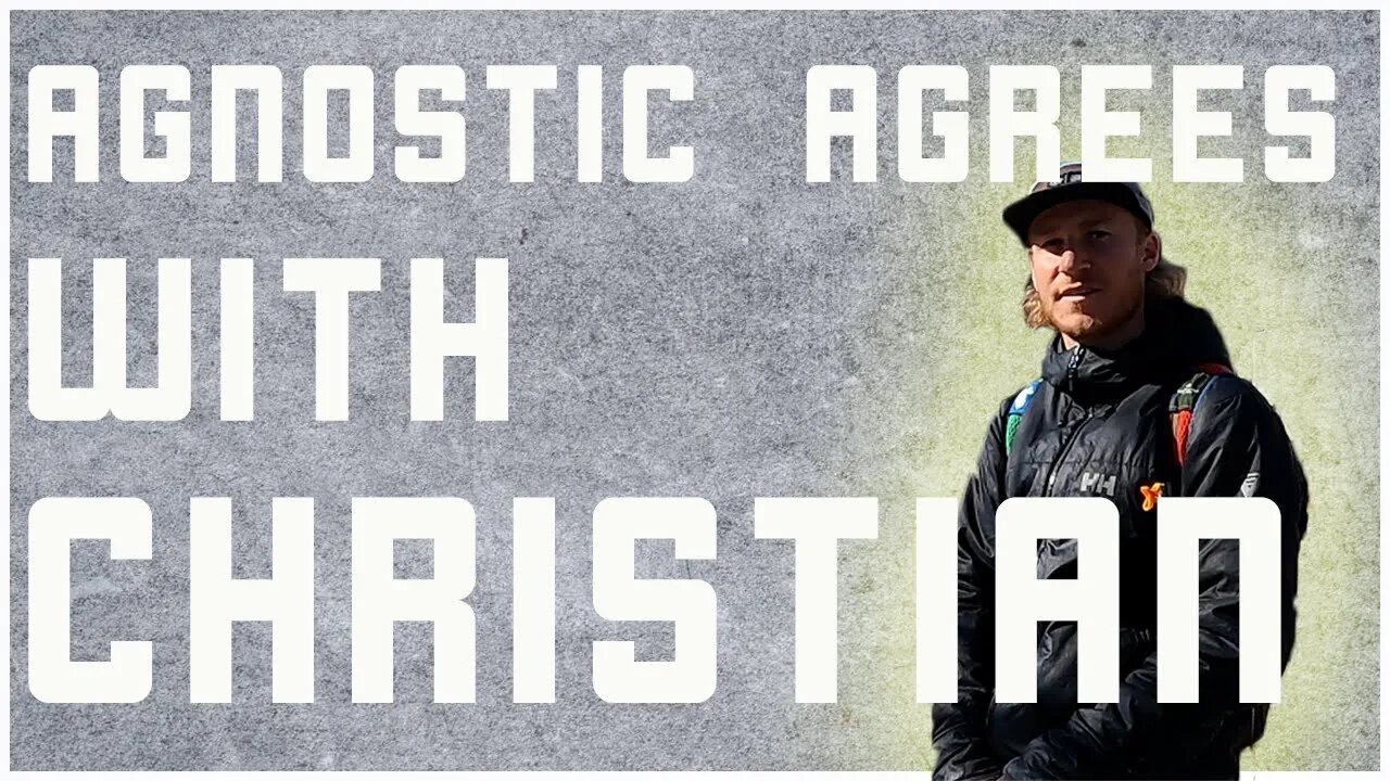 Agnostic Agrees With Christian