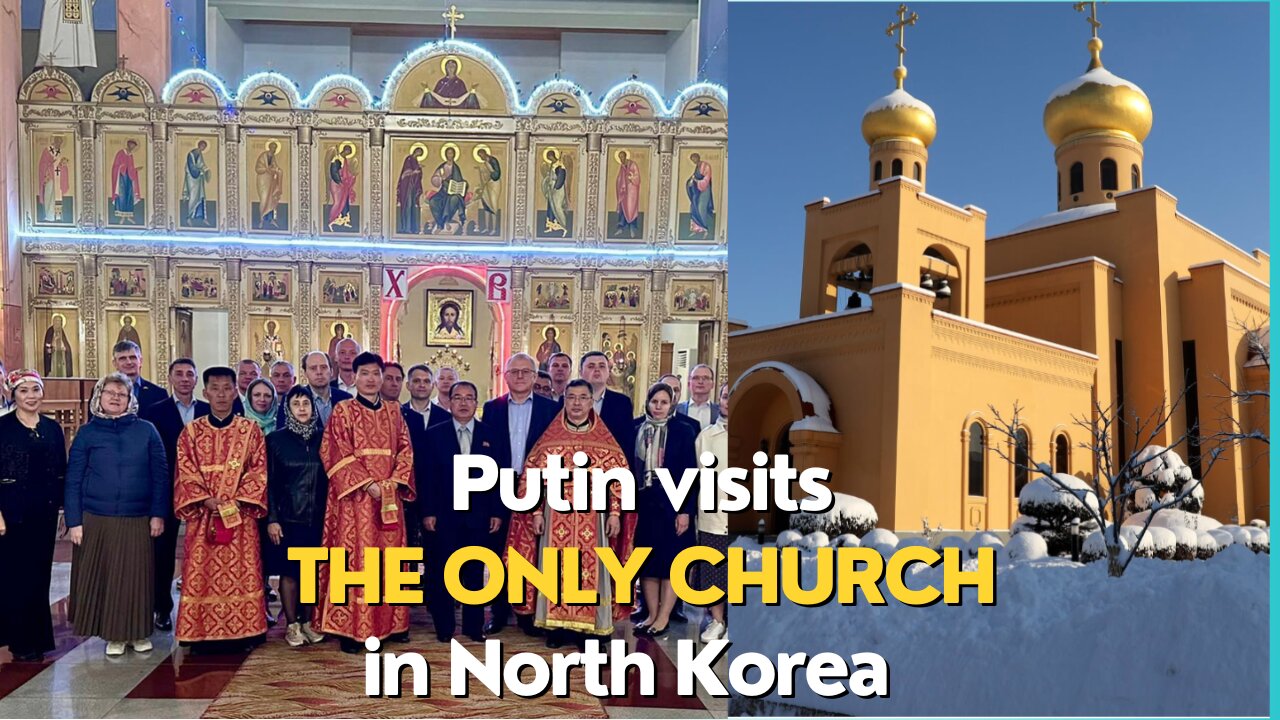 Vladimir Putin finds time to visit the only Orthodox church in North Korea