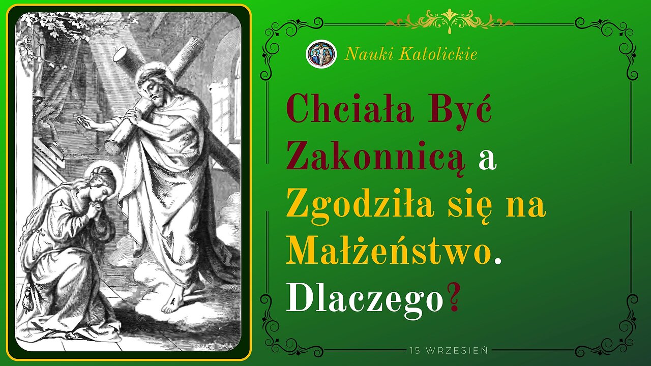 Chciała Być Zakonnicą a Zgodziła się na Małżeństwo. Dlaczego? | 15 Wrzesień