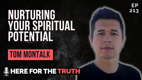 Episode 213 - Tom Montalk | Nurturing Your Spiritual Potential