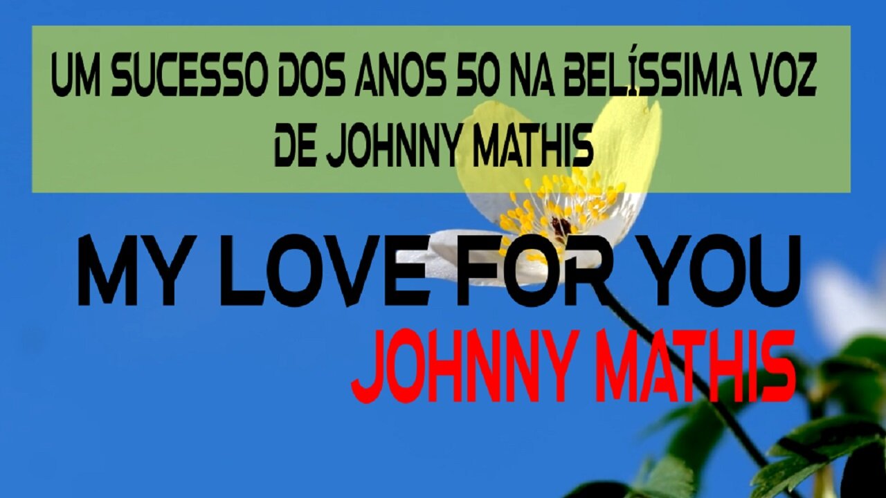 MY LOVE FOR YOU – JOHNNY MATHIS