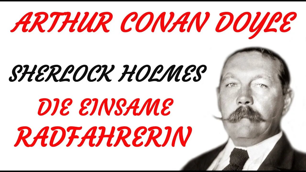 KRIMI Hörspiel - Arthur Conan Doyle - Sherlock Holmes - DIE EINSAME RADFAHRERIN