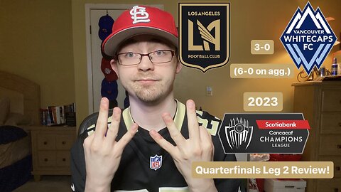 RSR5: LAFC 3-0 Vancouver Whitecaps FC 2023 CONCACAF Champions League Quarterfinals Review!