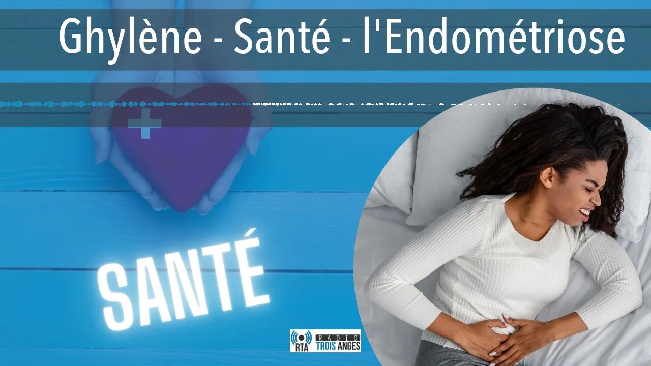 Ghylène - Santé - l'Endométriose