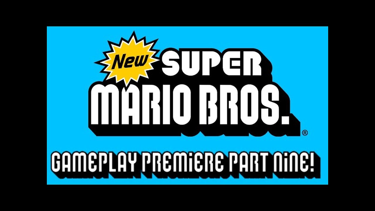 New Super Mario Bros. DS Gameplay Premiere Part 9!