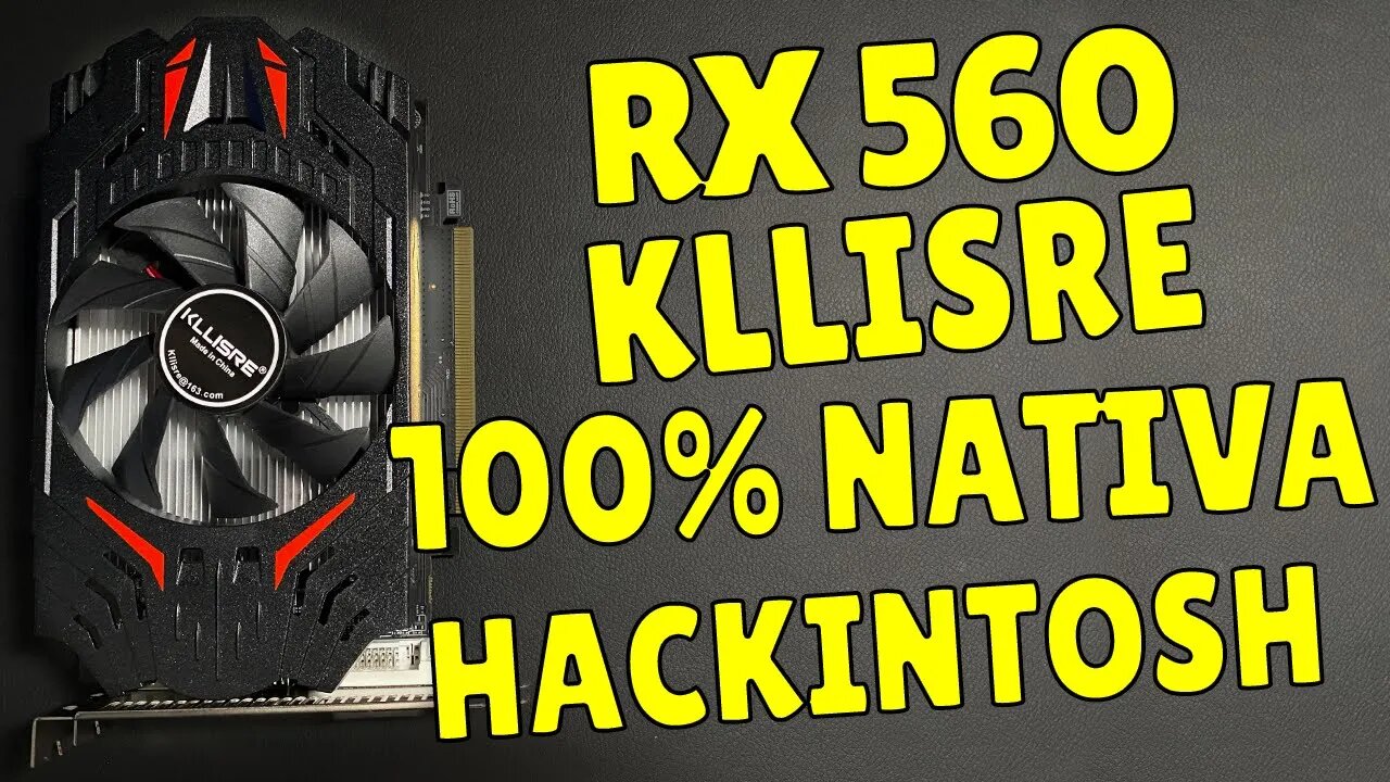 RX 560 4GB KLLISRE ALIEXPRESS - PLACA DE VÍDEO BARATA 100% COMPATÍVEL HACKINTOSH MONTEREY BIG SUR