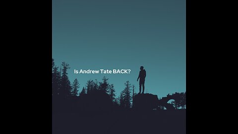 Is Andrew Tate BACK?